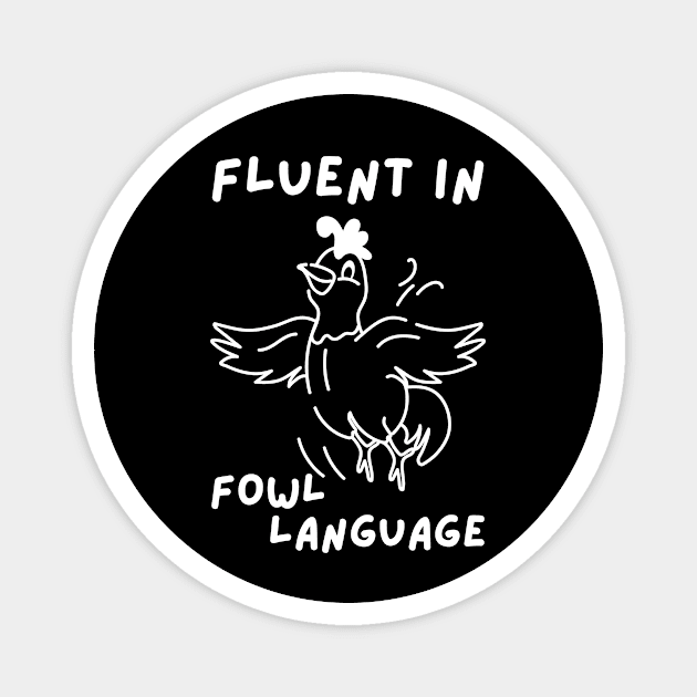 Fluent in Fowl Language Magnet by The WYLD Tribe